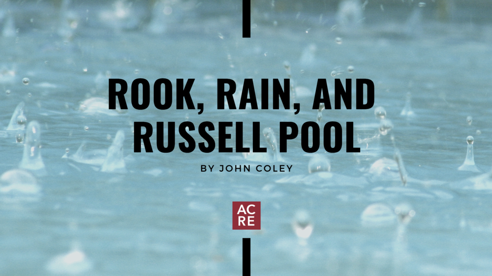 Rook, Rain, and Russell Pool