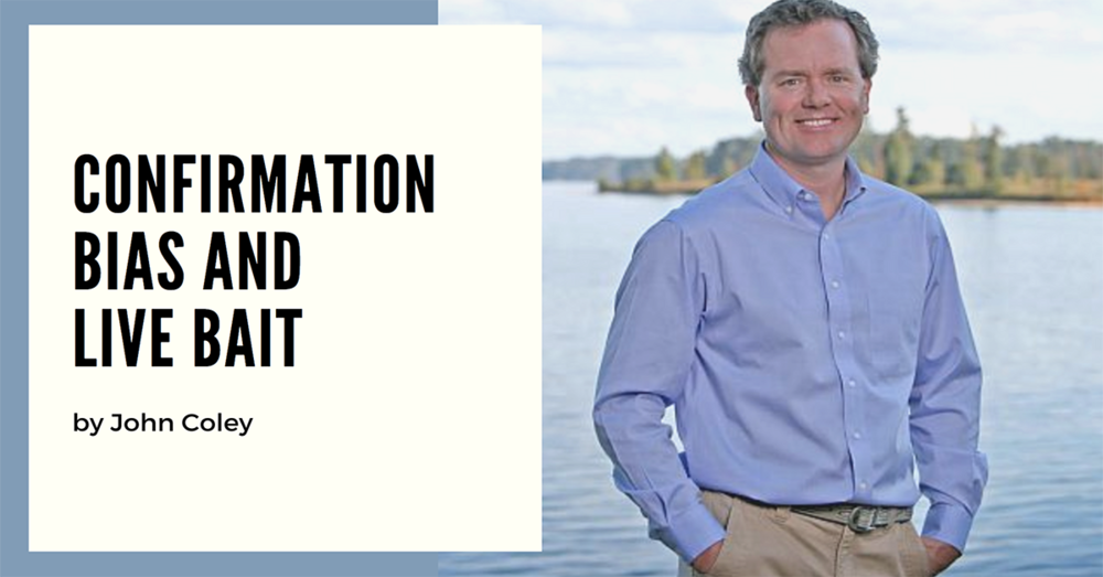 Confirmation Bias and Live Bait